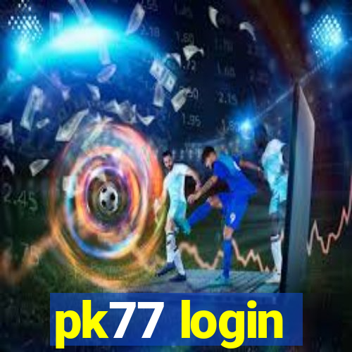 pk77 login